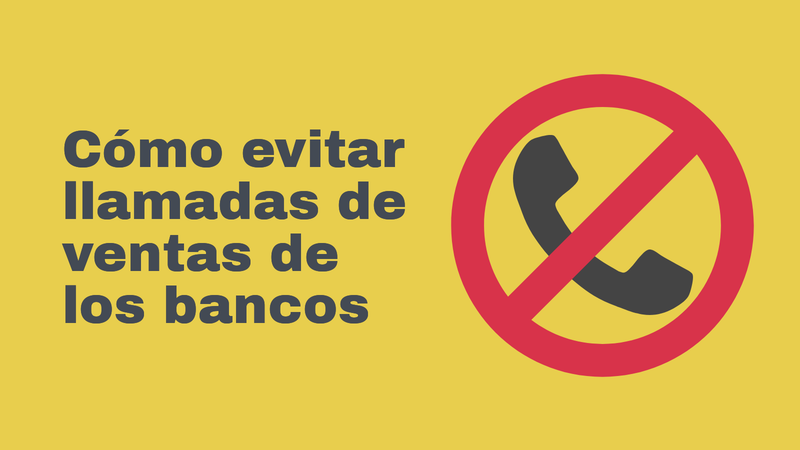 ¿Cansado de que te llame el Banco?
